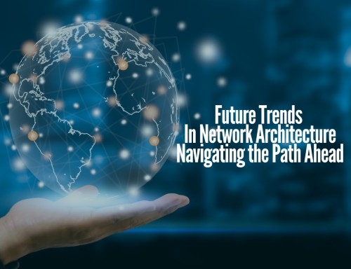 Future Trends in Network Architecture - Terabit Systems